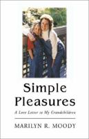 Simple Pleasures: A Love Letter to My Grandchildren 140106244X Book Cover