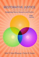Restorative Justice: Integrating Theory, Research, and Practice 1531031773 Book Cover