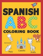 Spanish ABC Coloring Book: For Toddlers Spanish Activity Book B08Y49Z5VG Book Cover