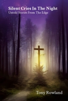 Silent Cries In The Night Untold Stories From The Edge 1304225615 Book Cover