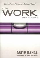 How Work Gets Done: Business Process Management, Basics and Beyond 193550407X Book Cover