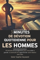3 MINUTES DE DÉVOTION QUOTIDIENNE POUR LES HOMMES: 40 lectures encourageantes pour vous aider à grandir, à construire et à approfondir votre relation avec Dieu (French Edition) B0DXTDG2N6 Book Cover