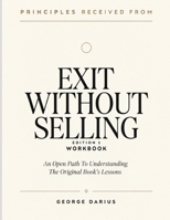 Principles Received From Exit Without Selling Edition 1: An Open Path To Understanding The Original Book’s Lessons B0HH1BT6M2 Book Cover