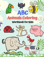 ABC Animals Coloring Workbook for Kids: English Education Learning Skills Book Childhood Children Preschool Kindergarten Toddlers Age 3-8, 8.5"x11" Paperback 1797520806 Book Cover