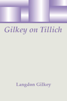 Gilkey on Tillich 0824509919 Book Cover