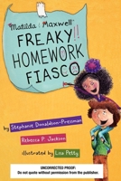 Matilda and Maxwell Freaky Homework Fiasco 0983218331 Book Cover