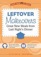 Leftover Makeovers: Great New Comfort Meals from Last Night's Dinner 1416206078 Book Cover