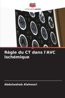 Règle du CT dans l'AVC ischémique (French Edition) 6202466480 Book Cover