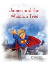 James and the Wisdom Tree 1495914518 Book Cover