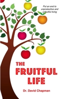 The Fruitful Life 0997052163 Book Cover