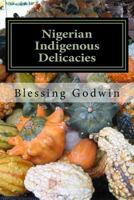 Nigerian Indigenous Delicacies 1548836486 Book Cover