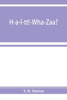 H-a-l-tt!--Wha-zaa? Being a History of the First Provisional Regiment and the Answer of a State Militant to the Threat of Berlin, ed. and Comp 1017704430 Book Cover