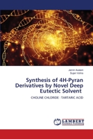 Synthesis of 4H-Pyran Derivatives by Novel Deep Eutectic Solvent: CHOLINE CHLORIDE : TARTARIC ACID 6207647971 Book Cover