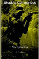 Shadow Commandos II: Sky Operation 1983018376 Book Cover