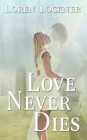 Love Never Dies 1481978993 Book Cover