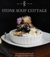 Stone Soup Cottage: A Vignette of Seasonal Recipes 0615473806 Book Cover