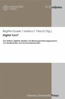 Digital Turn?: Zum Einfluss Digitaler Medien Auf Wissensgenerierungsprozesse Von Studierenden Und Hochschullehrenden 3847100386 Book Cover
