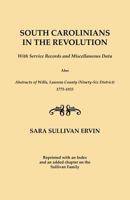 South Carolinians in the Revolution; Also Abstracts of Wills, Laurens County (Ninety-Six District), 1775-1855 080630104X Book Cover