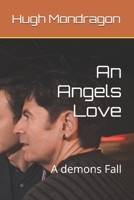 An Angels Love: A demons Fall B0FNMYM1G8 Book Cover