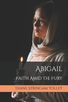 Abigail: Faith Amid the Fury B0BTSTW8S3 Book Cover