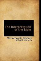 The Interpretation of the Bible 0559717008 Book Cover