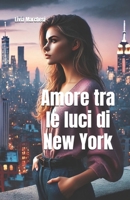 Amore tra le luci di New York (Italian Edition) B0DDXXZW3W Book Cover
