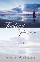 Trusting for Tomorrow 1414113005 Book Cover