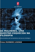As Mulheres, Uma Questão Esquecida Na Filosofia (Portuguese Edition) 6209845622 Book Cover