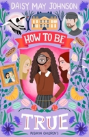 How to Be True 1250840457 Book Cover