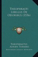 Theophrasti Libellus De Odoribus (1556) 1166282597 Book Cover