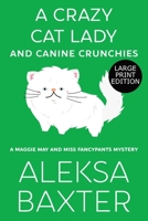 A Crazy Cat Lady and Canine Crunchies 1797660519 Book Cover