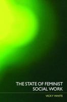 The State of Feminist Social Work 0415328446 Book Cover