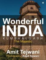 Wonderful India Kumbhalgarh: The Majestic 1946515663 Book Cover