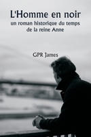 L'Homme en noir, un roman historique du temps de la reine Anne (French Edition) 9359254886 Book Cover