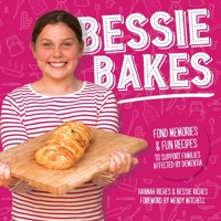 Bessie Bakes: Fond memories and fun recipes to support families affected by dementia 1838260900 Book Cover