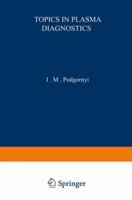 Topics in Plasma Diagnostics 1468407260 Book Cover