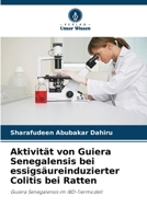 Aktivität von Guiera Senegalensis bei essigsäureinduzierter Colitis bei Ratten (German Edition) 6207042069 Book Cover