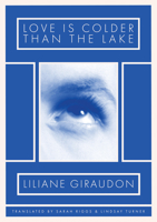 Love Is Colder Than the Lake 1643621971 Book Cover