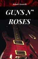 GUNS N' ROSES: A história, o sucesso e a lenda do Guns n' Roses (Portuguese Edition) B0FKYRMQBH Book Cover