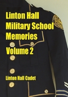 Linton Hall Military School Memories Volume 2 1069114200 Book Cover