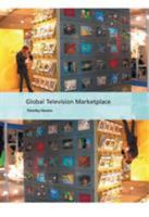 Global Television Marketplace (International Screen Industries) 1844571041 Book Cover