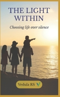 The Light Within: Choosing Life Over Silence B0FR3G73NR Book Cover