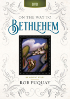 On the Way to Bethlehem DVD: An Advent Study