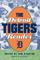 The Detroit Tigers Reader 0472030175 Book Cover