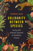 Solidarity Between Species: Living with Animals Exposed to Pandemic Viruses 1509566872 Book Cover