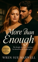 More Than Enough: A plus-sized slow burn BBW romance celebrating compassion, self-worth, and the courage to be seen B0FWBKFMGX Book Cover