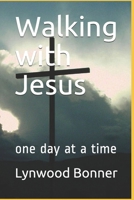 Walking with Jesus: one day at a time B08LNBH84N Book Cover