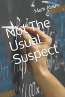 Not the Usual Suspect 1520698275 Book Cover