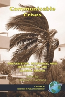 Communicable Crises: Prevention, Response, and Recovery in the Global Arena (PB) (Research in Public Management) (Research in Public Management) 1593116071 Book Cover