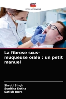 La fibrose sous-muqueuse orale: un petit manuel 6204034227 Book Cover